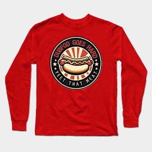 YEET THAT MEAT WFOD DOLLAR DOG NIGHT SHRT Long Sleeve T-Shirt